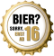 Bier? Sorry erst ab 16